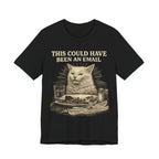 This Could Have Been an Email Cat T-Shirt — Funny Office Humor Tee