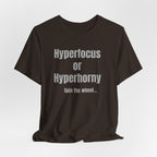 Graphic Tee — "Hyperfocus or Hyperhorny" Funny ADHD Humor Shirt