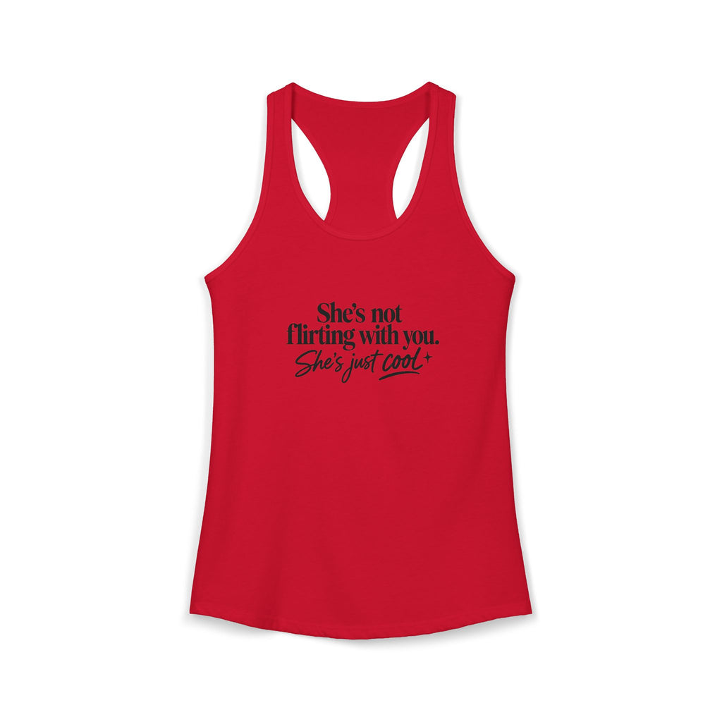 Women's Ideal Racerback Tank - "She's not flirting with you"