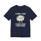 Funny Brain T-Shirt — "I Came, I Saw, I Forgot What I Was Doing" Graphic Tee