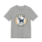 Life Is Good With Dogs T-Shirt — Vintage Dog Lover Tee