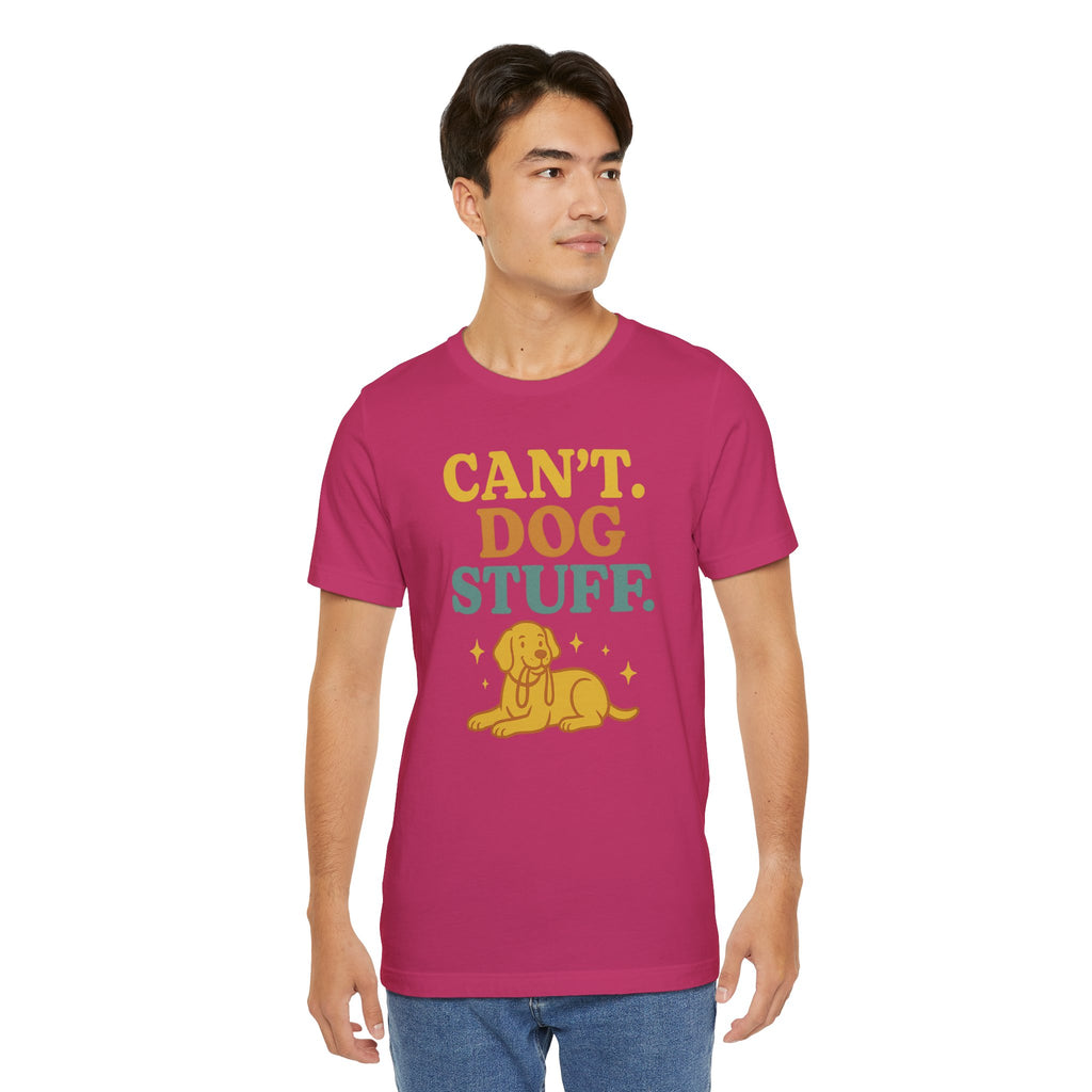 "Can’t. Dog Stuff." – Dog Lover Priorities Tee