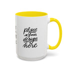 Coffee Mug — Customizable 11/15oz  Ceramic Coffee Mug (Place Your Design Here)