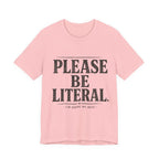 Please Be Literal Tee — Funny Literalism Graphic T-Shirt ("I’m Doing My Best")