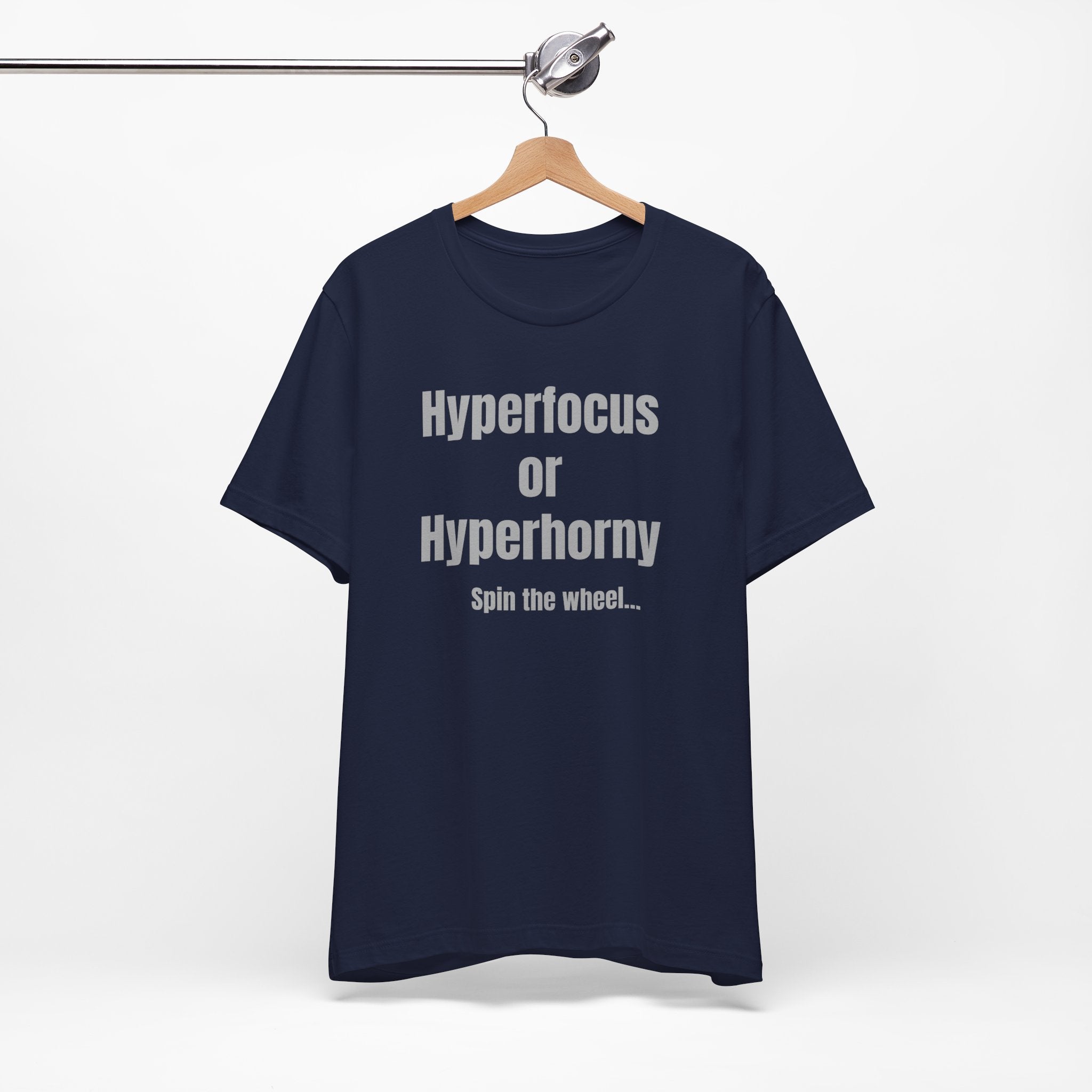Graphic Tee — "Hyperfocus or Hyperhorny" Funny ADHD Humor Shirt
