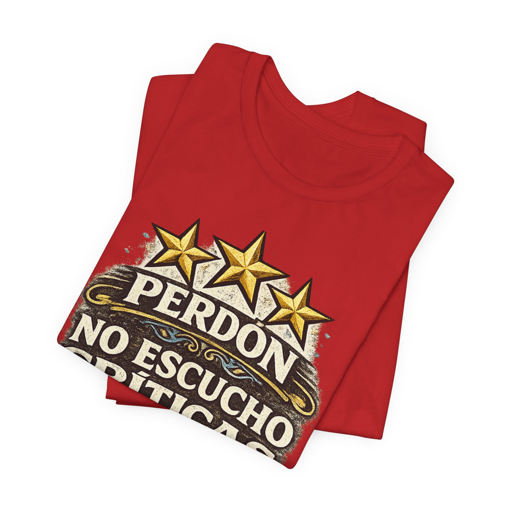 Perdón No Escucho Críticas, Tengo Tres Estrellas en las Orejas