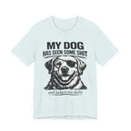 Lab Dog T-Shirt — "My Dog Has Seen Some Shit" Funny Dog Lover Tee