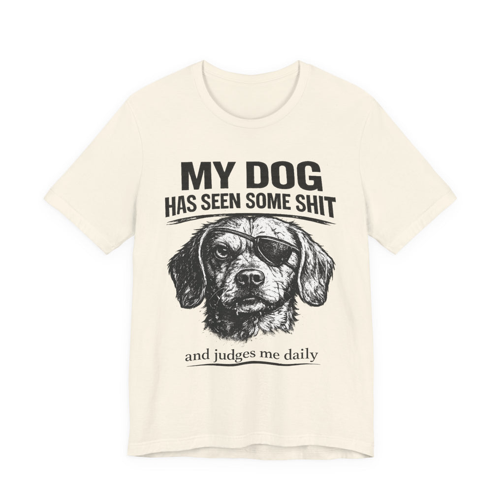 Dachshund Dog Lover Tee — "My Dog Has Seen Some Shit and Judges Me Daily" Graphic T‑Shirt