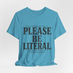 Please Be Literal Tee — Funny Literalism Graphic T-Shirt ("I’m Doing My Best")