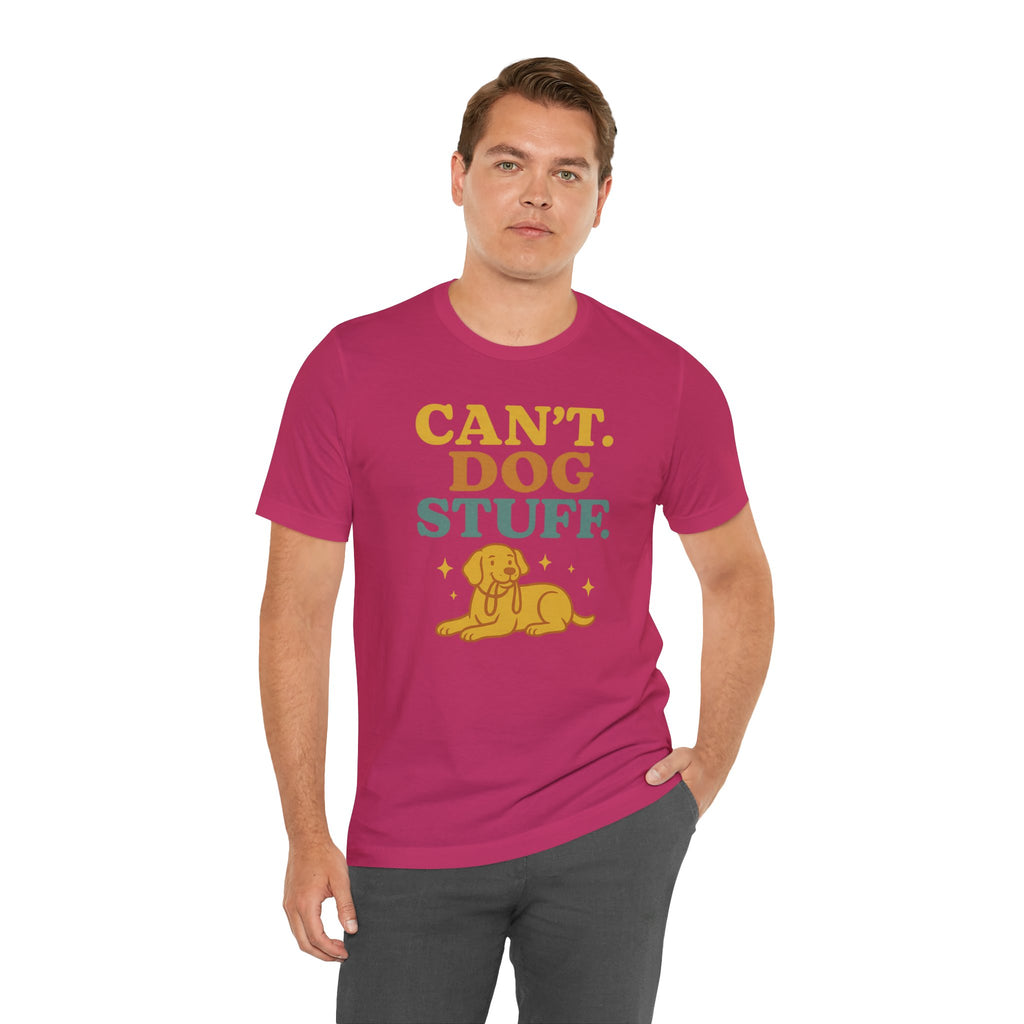 "Can’t. Dog Stuff." – Dog Lover Priorities Tee