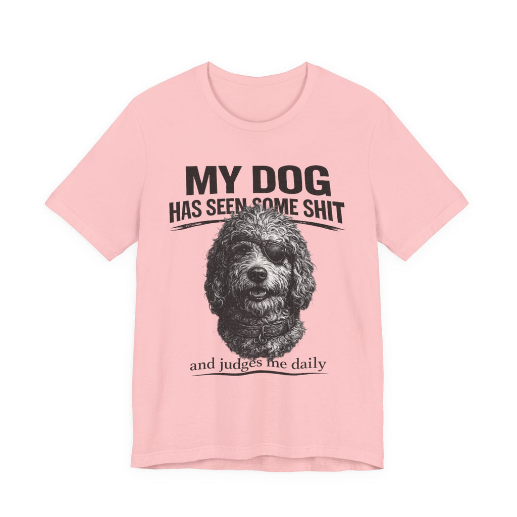 Doodle My Dog Has Seen Some Shit T-Shirt — Funny Dog Lover Tee