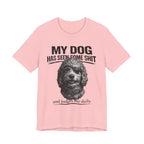 Doodle My Dog Has Seen Some Shit T-Shirt — Funny Dog Lover Tee