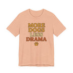 More Dogs Less Drama T-Shirt — Retro Paw Print Dog Lover Tee