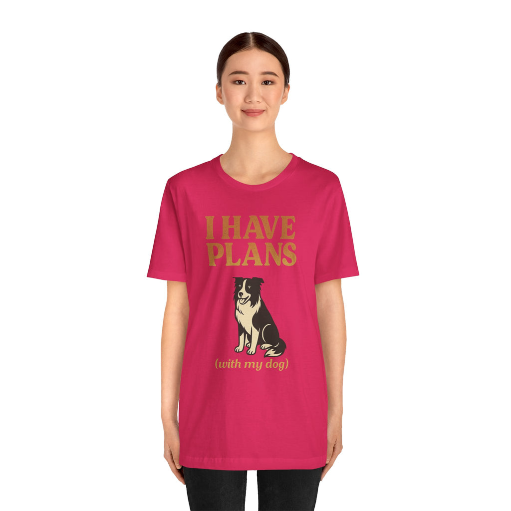 "I Have Plans (With My Dog)" – Border Collie Edition