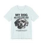 Dachshund Dog Lover Tee — "My Dog Has Seen Some Shit and Judges Me Daily" Graphic T‑Shirt