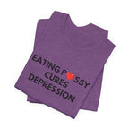 Eating Pussy Cures Depression Tee