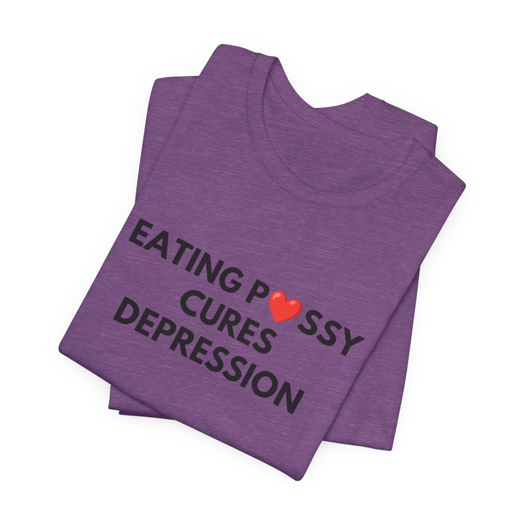 Eating Pussy Cures Depression Tee
