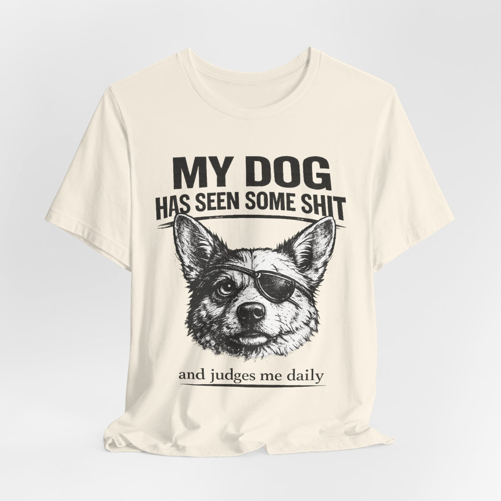 Corgi Dog Lover T‑Shirt — "My Dog Has Seen Some Shit and Judges Me Daily" Graphic Tee