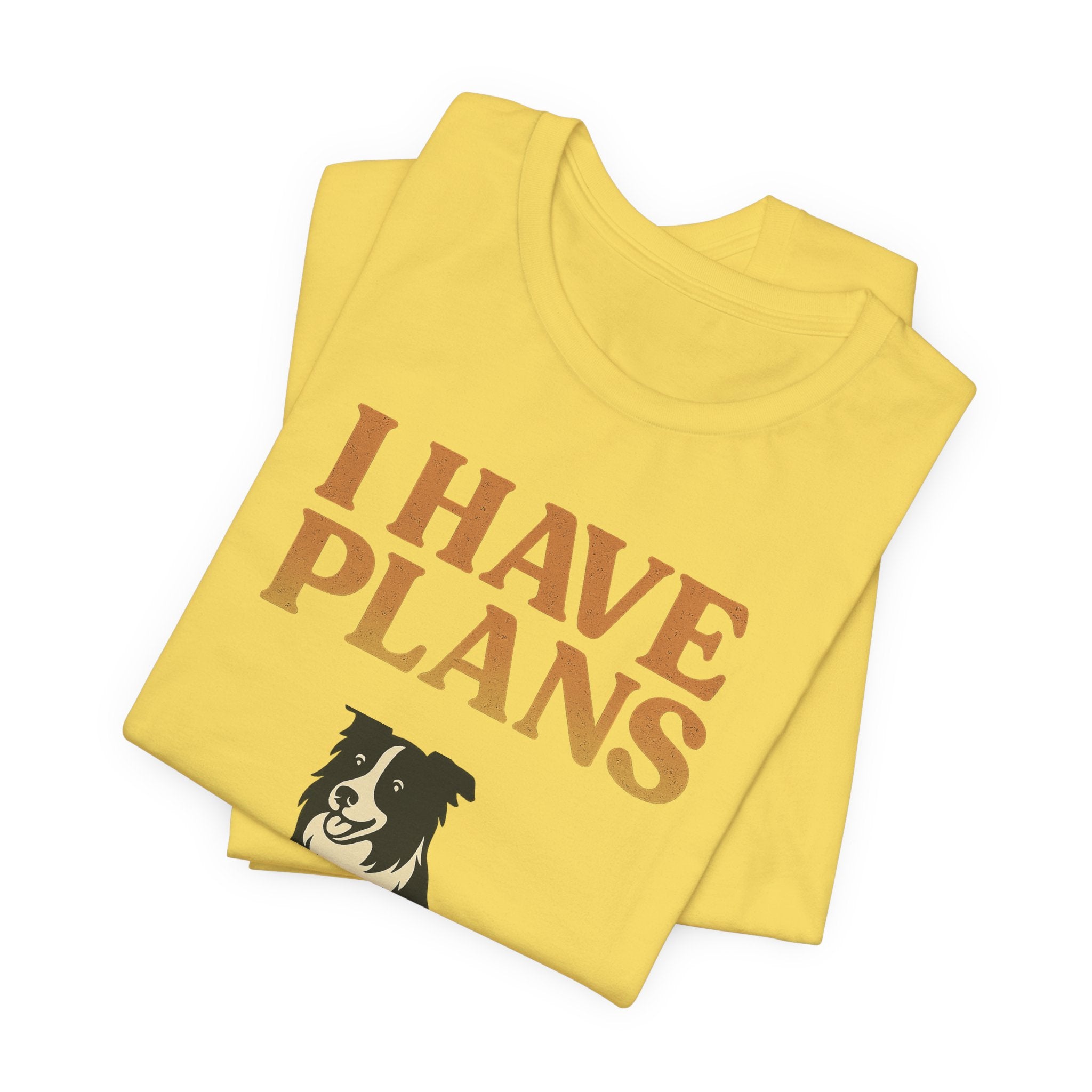 "I Have Plans (With My Dog)" – Border Collie Edition