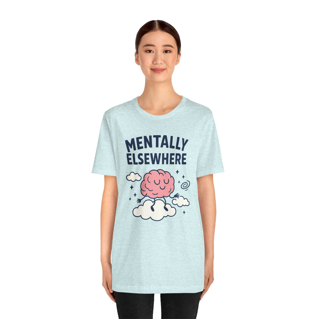 Mentally Elsewhere T-Shirt — Cute Brain on Cloud Graphic Tee
