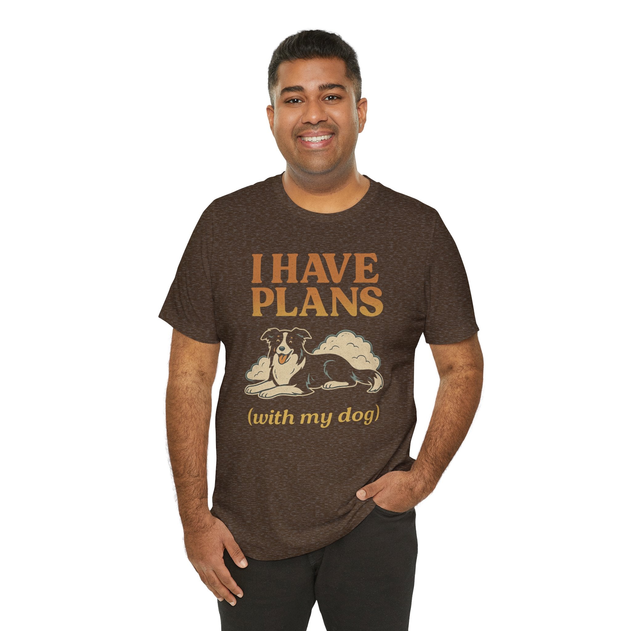 "I Have Plans (With My Dog)" – Border Collie Chill Edition