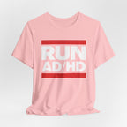 RUN AD/HD Graphic Tee — Funny ADHD Awareness Shirt