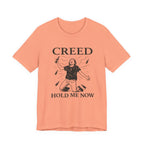 Creed Hold Me Now Graphic Tee – Unisex Jersey Short Sleeve T-Shirt