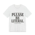 Please Be Literal Tee — Funny Literalism Graphic T-Shirt ("I’m Doing My Best")