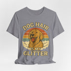 "Dog Hair Is My Glitter" – Golden Shedding Tee