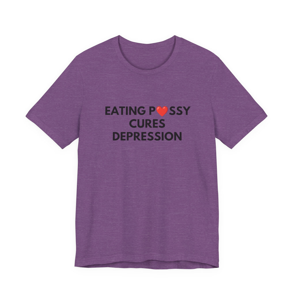 Eating Pussy Cures Depression Tee