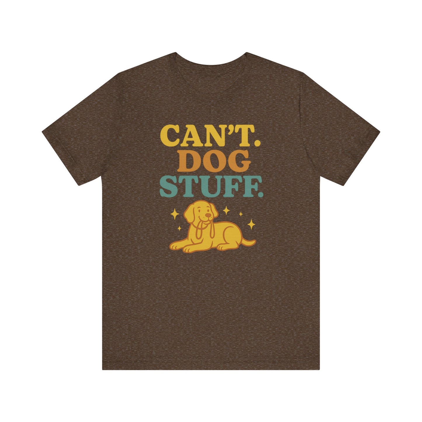 "Can’t. Dog Stuff." – Dog Lover Priorities Tee