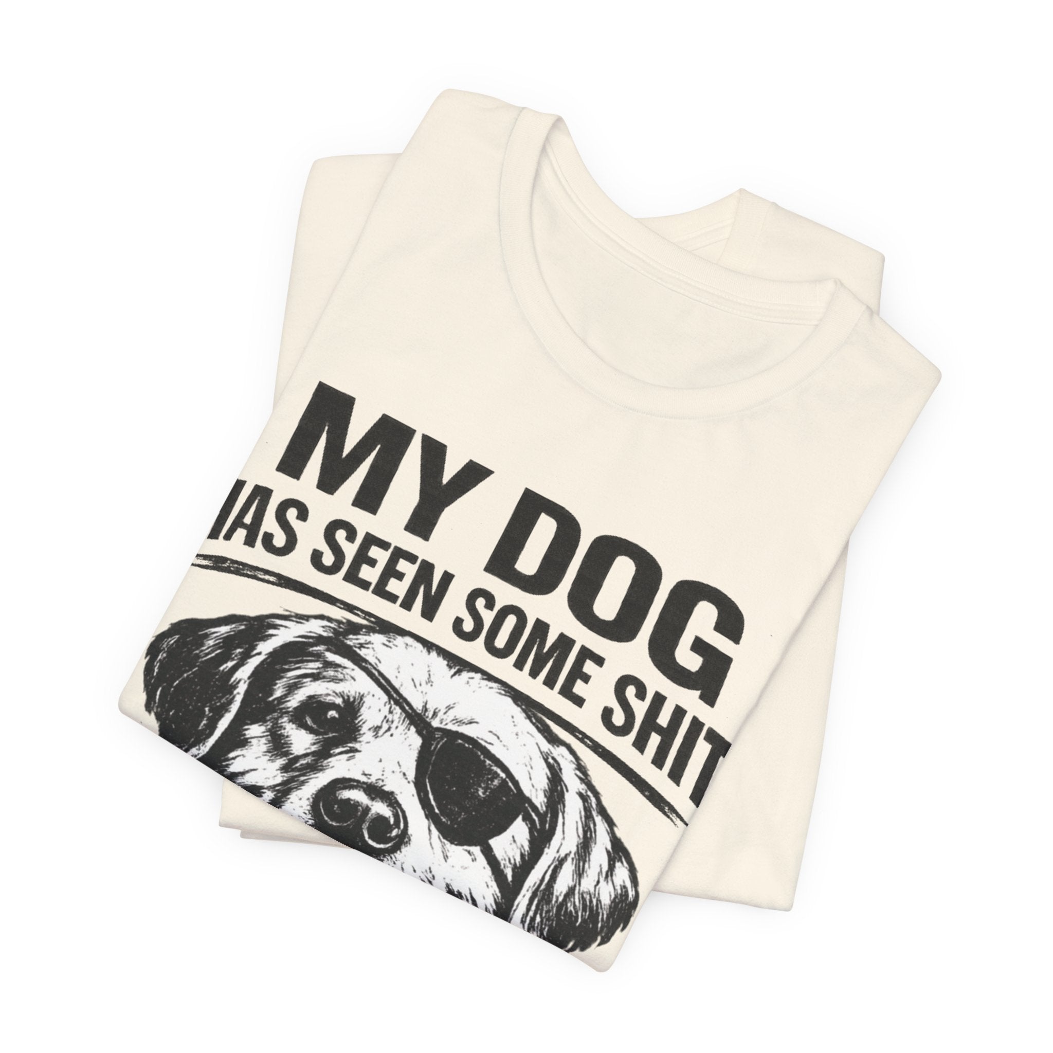 Lab Dog T-Shirt — "My Dog Has Seen Some Shit" Funny Dog Lover Tee