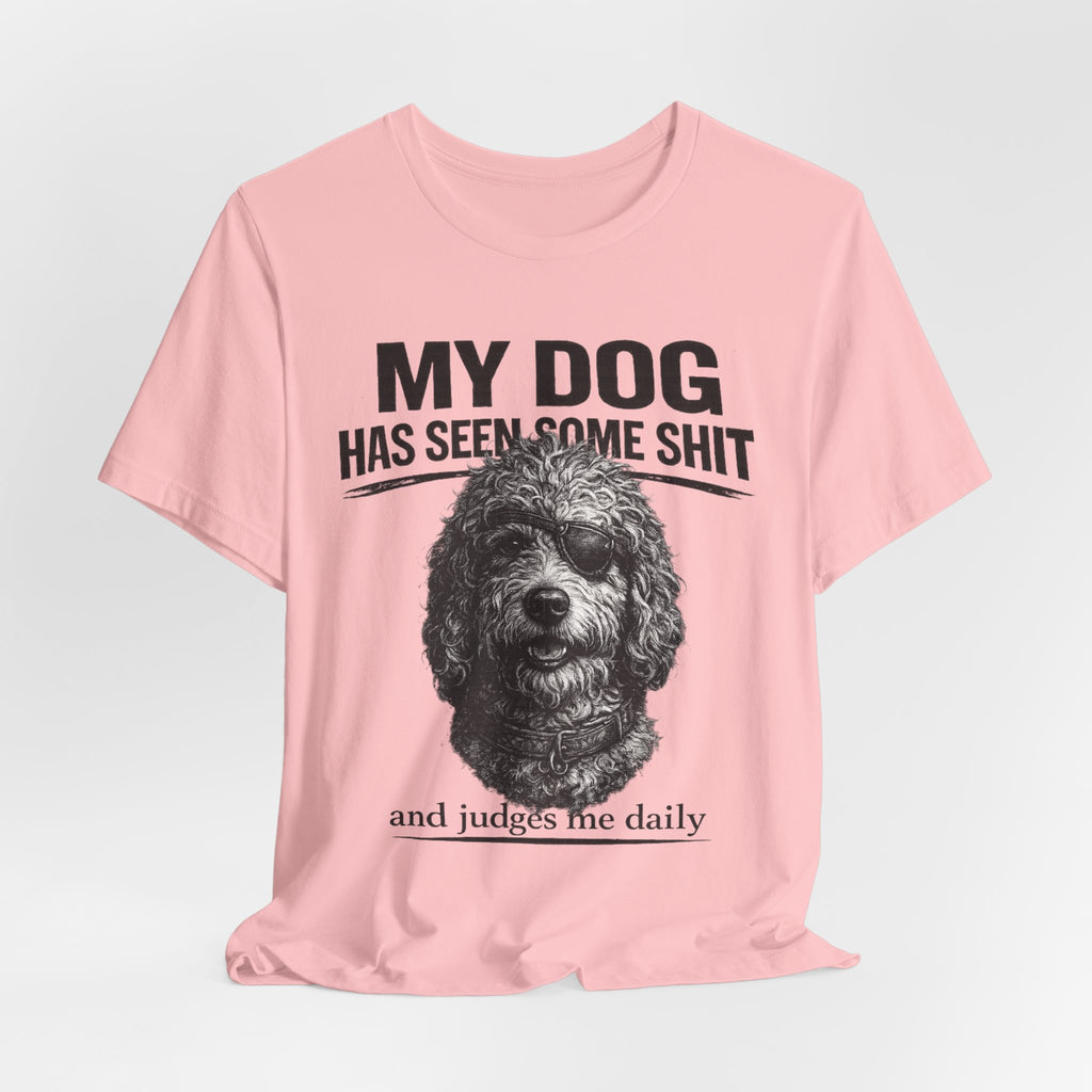 Doodle My Dog Has Seen Some Shit T-Shirt — Funny Dog Lover Tee