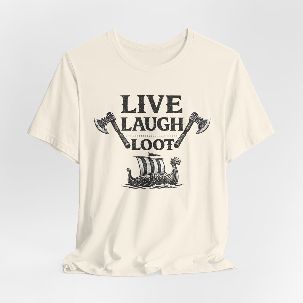 Live Laugh Loot Viking Tee – Funny Norse Drakkar & Axes Shirt