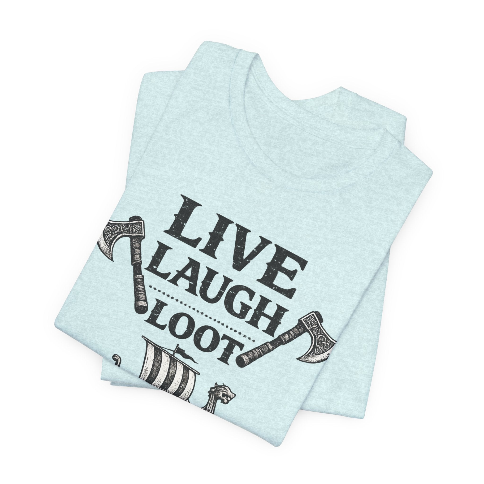 Live Laugh Loot Viking Tee – Funny Norse Drakkar & Axes Shirt