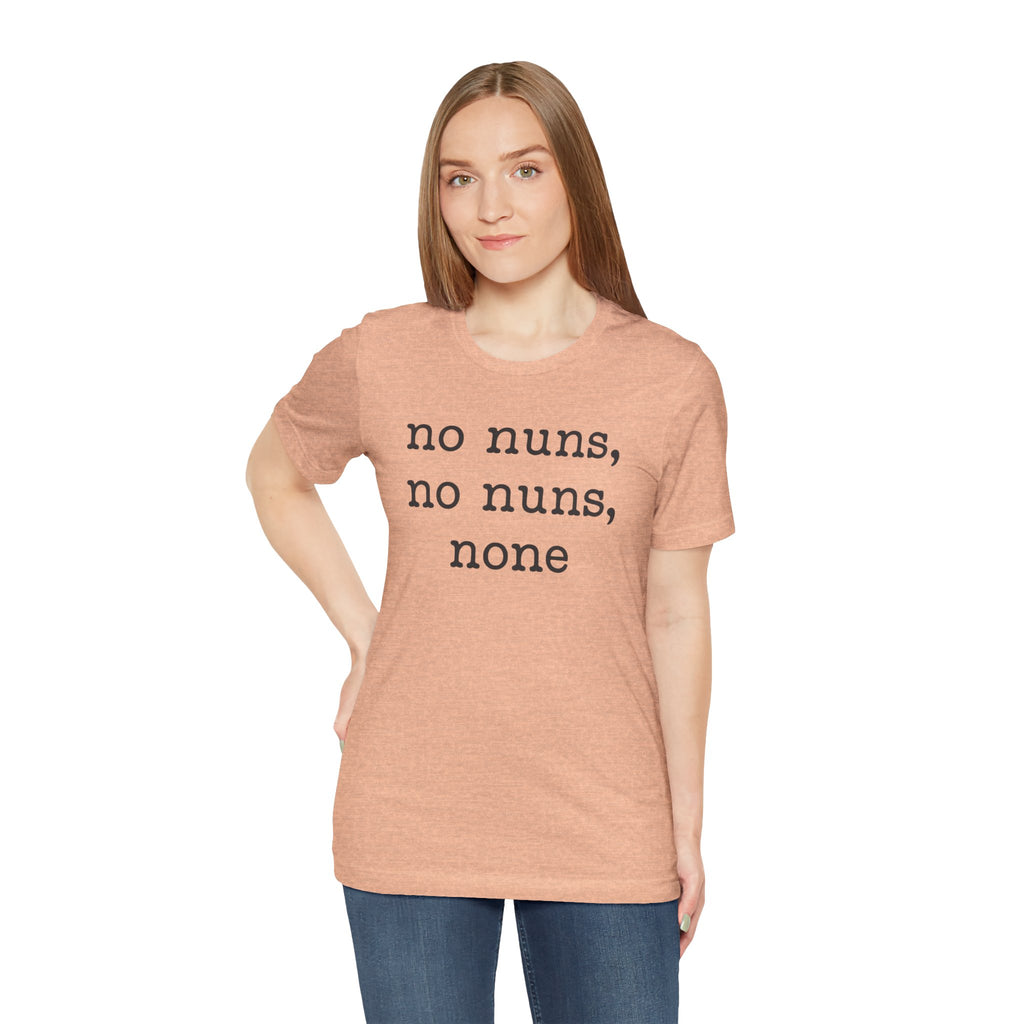 No Nuns Tee — Minimalist Statement Graphic T‑Shirt