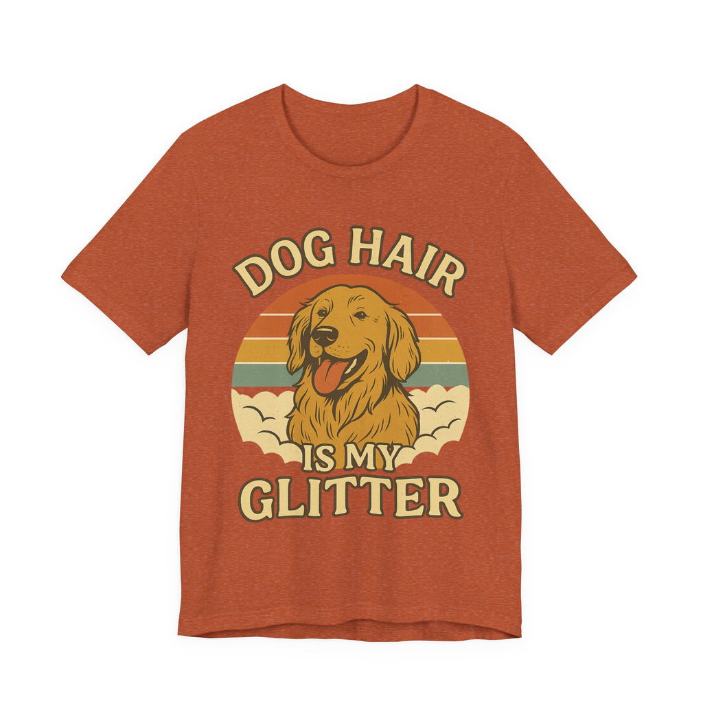 "Dog Hair Is My Glitter" – Golden Shedding Tee