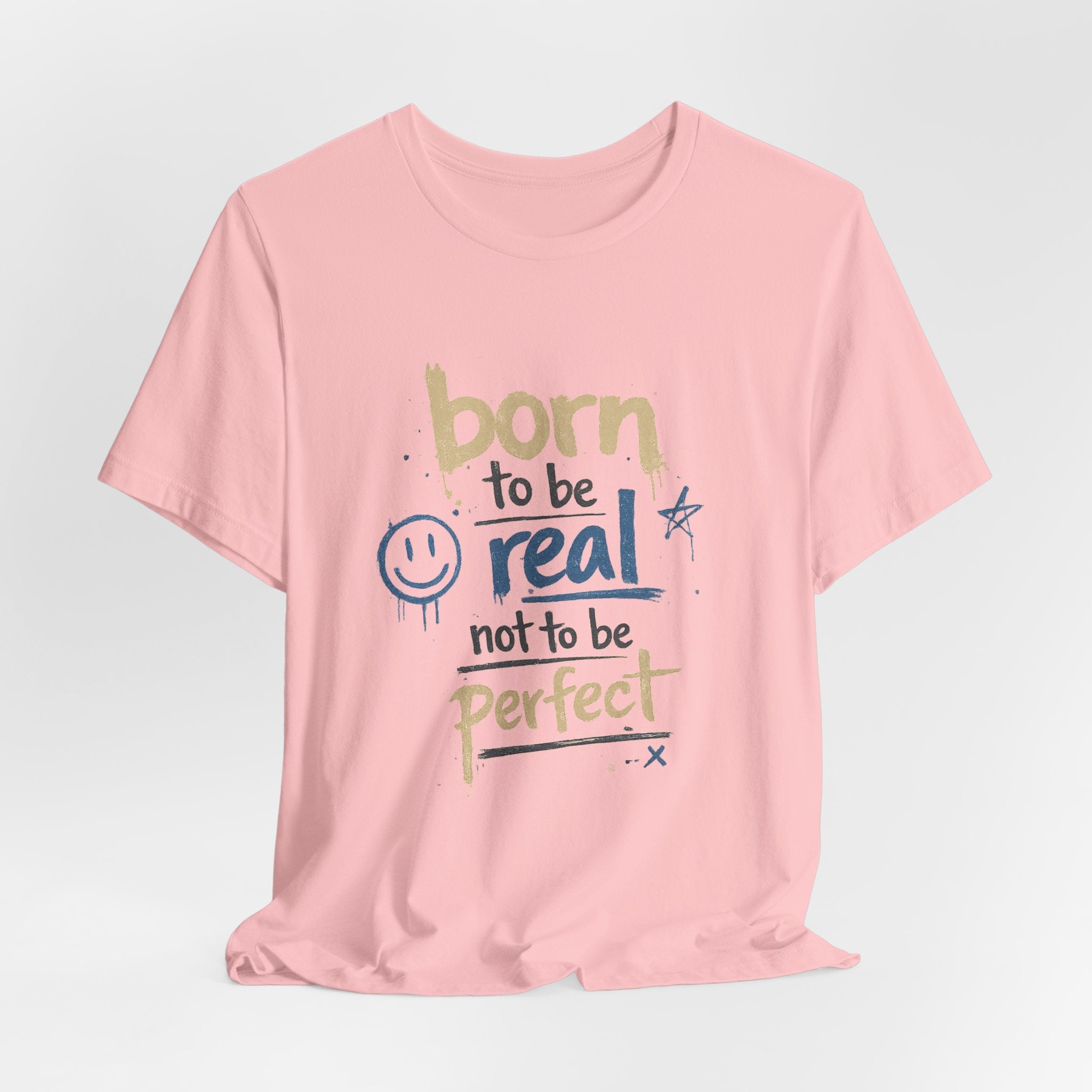 Born to Be Real Tee — Graphic T‑Shirt