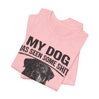 Rottweiler My Dog Has Seen Some Shit T-Shirt — Funny Dog Lover Tee