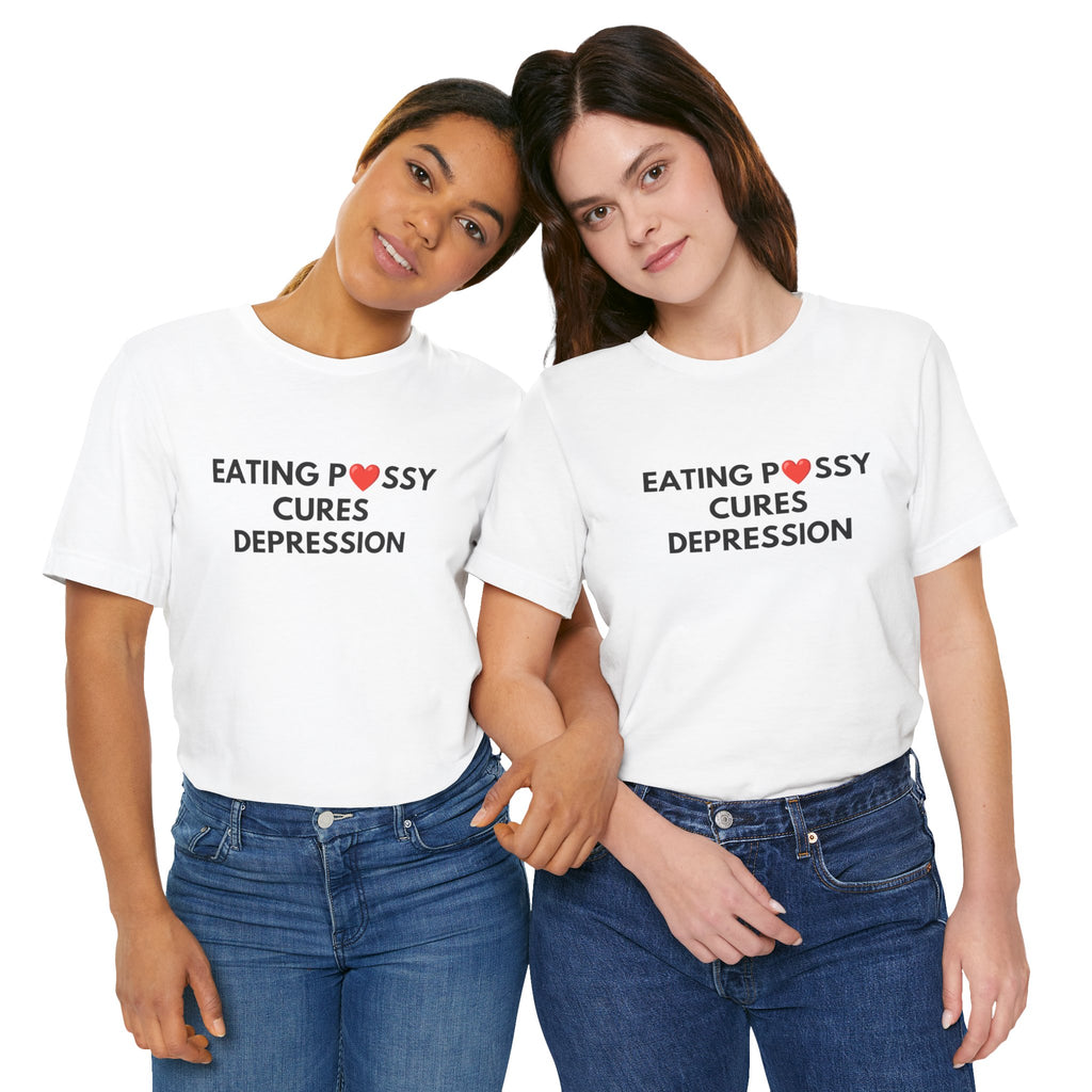 Eating Pussy Cures Depression Tee