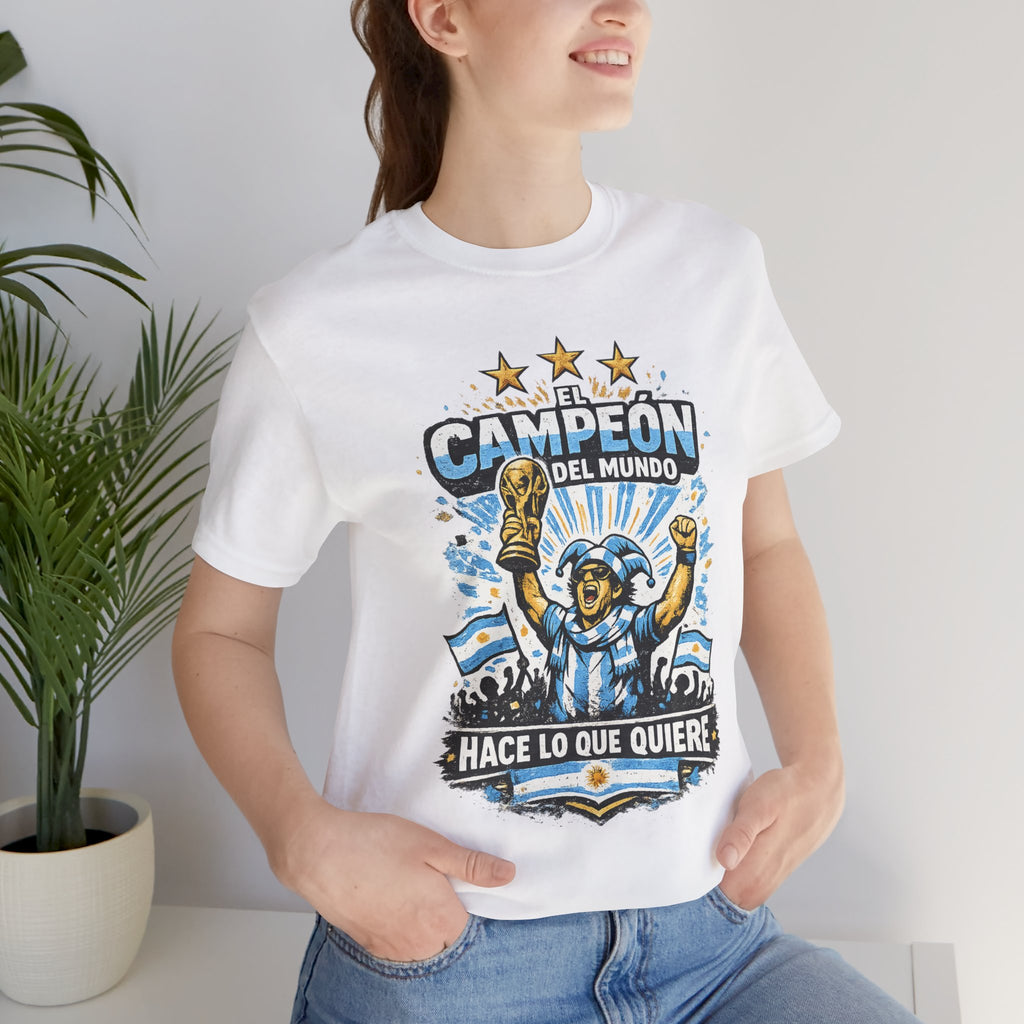 T-Shirt — 'El Campeón del Mundo: Hace Lo Que Quiere' Soccer Champion Tee