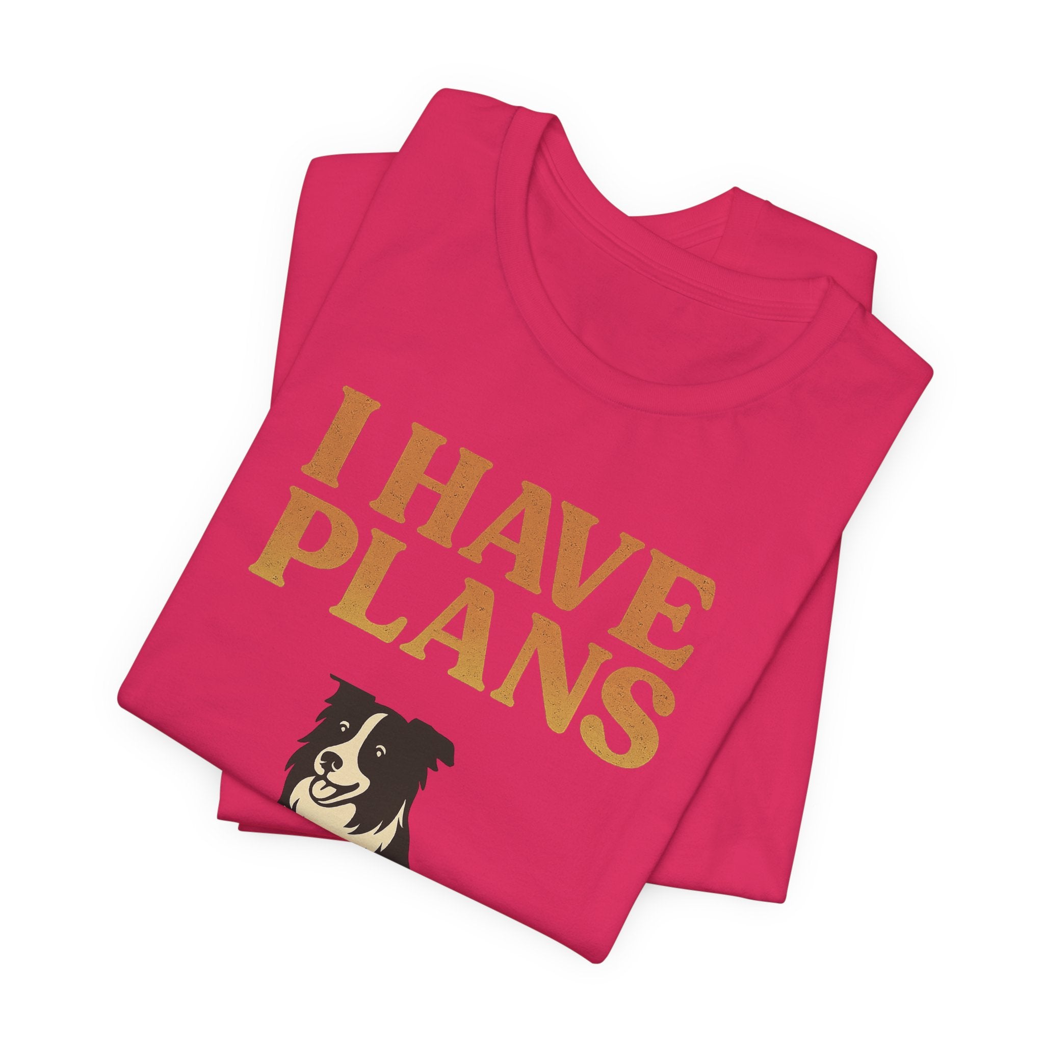 "I Have Plans (With My Dog)" – Border Collie Edition