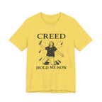 Creed Hold Me Now Graphic Tee – Unisex Jersey Short Sleeve T-Shirt