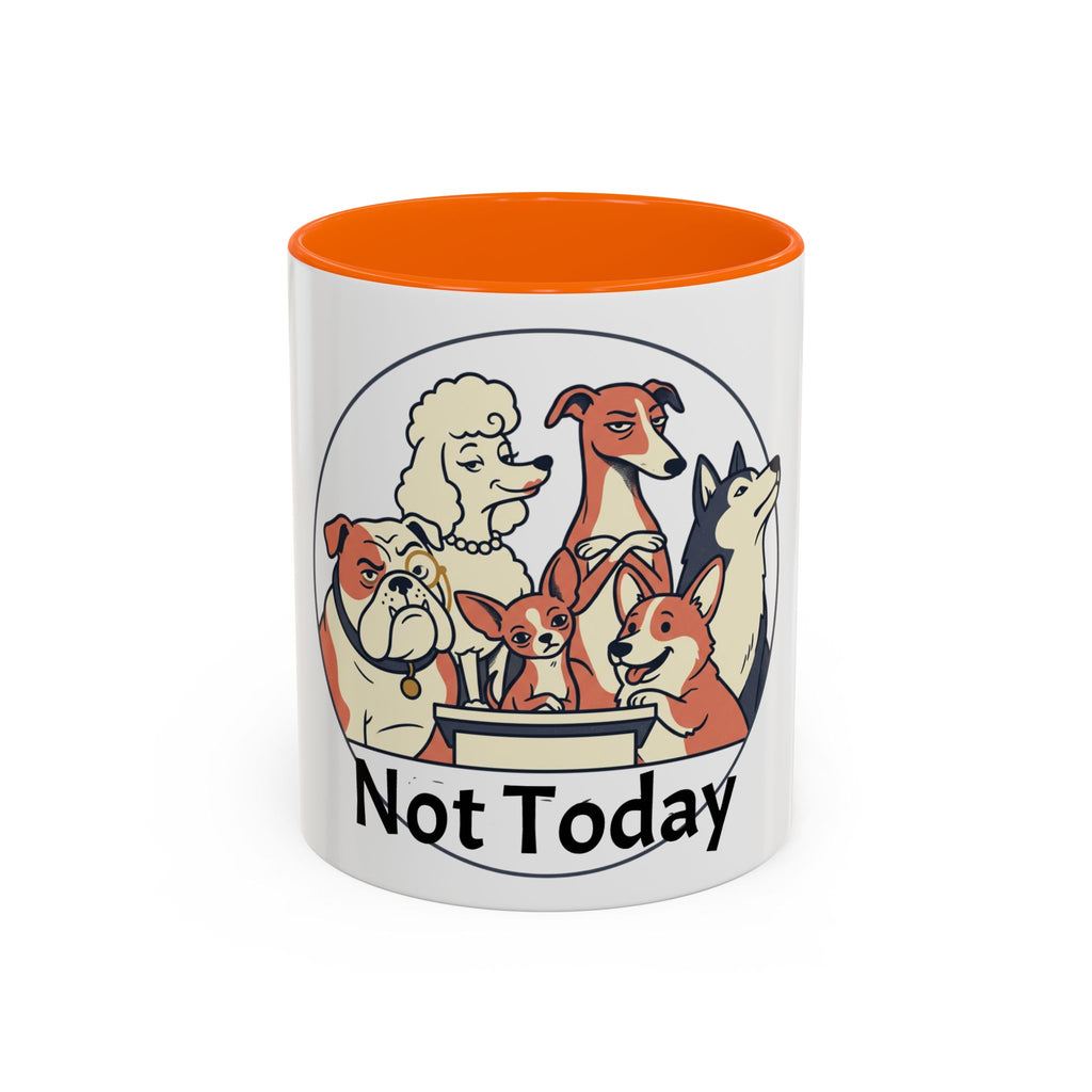 Accent Mug — 'Not Today' Dog Pack Coffee Mug (11/15oz)