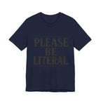 Please Be Literal Tee — Funny Literalism Graphic T-Shirt ("I’m Doing My Best")