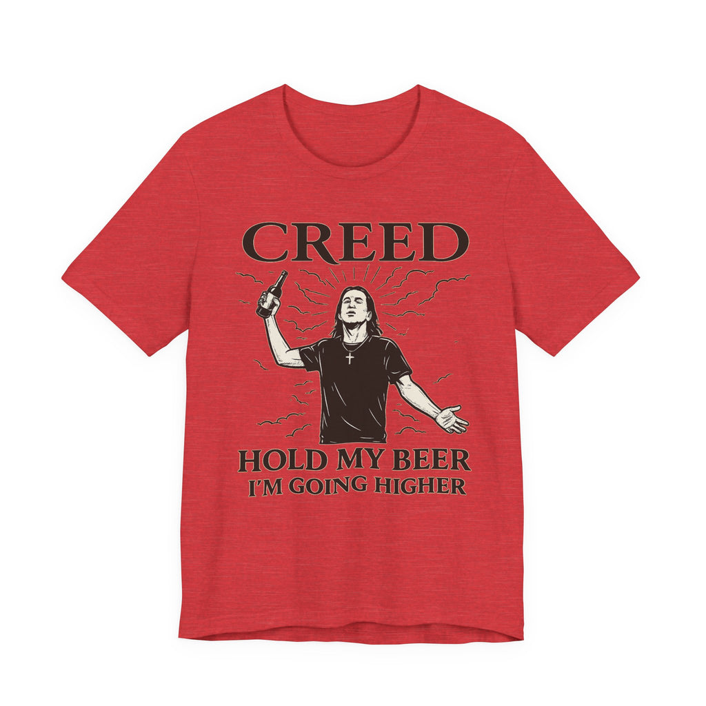 CREED – Hold My Beer, I’m Going Higher Tee