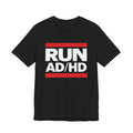RUN AD/HD Graphic Tee — Funny ADHD Awareness Shirt