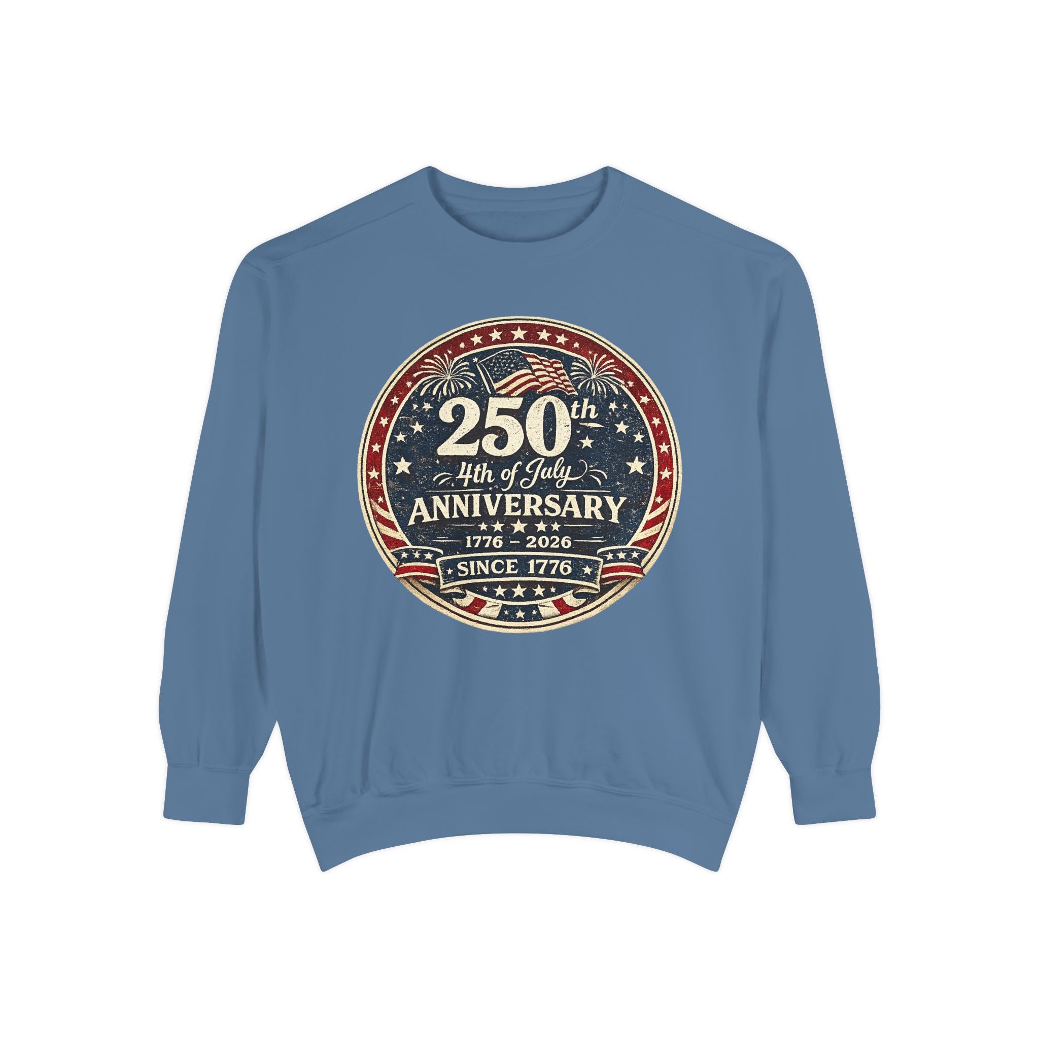 250th 4th of July Anniversary Sweatshirt — Patriotic Independence Day Crewneck