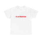 It’s on master Tour TM shirt