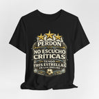 T-Shirt — "Perdón No Escucho Críticas, Tengo Tres Estrellas en las Orejas" Spanish Graphic Tee